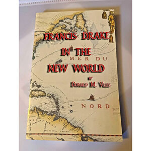 Francis Drake in the New World by Donald M. Viles (2006, Perfect)